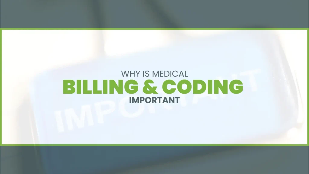 Why is Medical Billing and Coding Important?